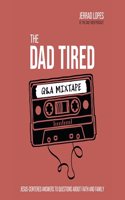 Dad Tired Q&A Mixtape