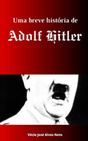 Uma breve história de Adolf Hitler