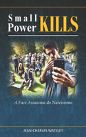 Small Power Kills