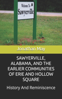Sawyerville, Alabama, and the Earlier Communities of Erie and Hollow Square