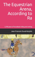 Equestrian Arena, According to Ra