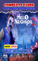 Hello Neighbor 2 Complete Guide 2023