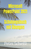 Microsoft PowerPoint 2021 - Schulungsbuch mit Übungen