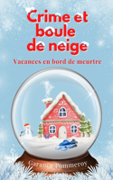 Crime et boule de neige: Vacances en bord de meurtre(2 Crime Et Boule de Neige)