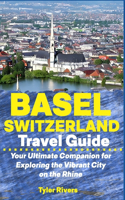 Basel Switzerland Travel Guide