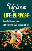 Unlock Life Purpose