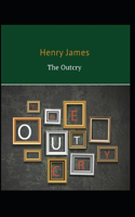 The Outcry: Henry James (Classics, Literature) [Annotated]