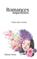 Romances Imperfeitos: Onde tudo começa
