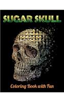 Sugar Skull Coloring Book with Fun: Best Coloring Book with Beautiful Gothic Women, Fun Skull Designs and Easy Patterns for Relaxation