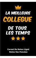 Meilleure Collegue De Tous Les Temps carnet de notes ligné pour notez vos pensées