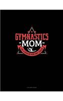 Gymnastics Mom Like A Regular Mom Only Cooler
