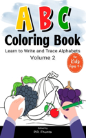 ABC Coloring Book Learn to Write and Trace Alphabets, Volume 2: for Kids Ages 4+