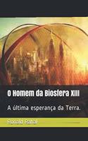 O Homem da Biosfera XIII