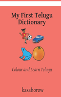 My First Telugu Dictionary: Colour and Learn Telugu(2 Multilingual with Telugu)