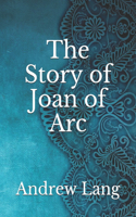 The Story of Joan of Arc