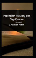 Pantheism Its Story and Significance Illustrated