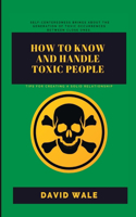 How to Know and Handle Toxic People.