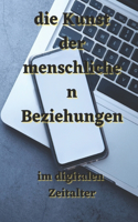 Kunst der menschlichen Beziehungen: im digitalen Zeitalter