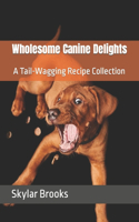 Wholesome Canine Delights