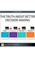 The Truth About Better Decision-Making (Collection)