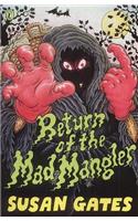 Return of the Mad Mangler