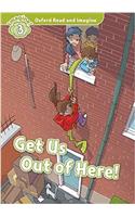Oxford Read and Imagine: Level 3: Get Us Out of Here!: (Oxford Read and Imagine)