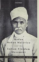 Madan Mohan Malaviya and the Indian Freedom Movement