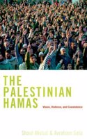 The Palestinian Hamas â€“ Vision, Violence, & Coexistence: Vision, Violence and Coexistence