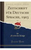 Zeitschrift Für Deutsche Sprache, 1903, Vol. 4 (Classic Reprint)