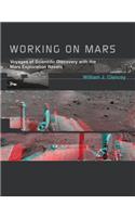 Working on Mars: Voyages of Scientific Discovery with the Mars Exploration Rovers