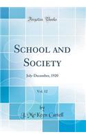 School and Society, Vol. 12: July-December, 1920 (Classic Reprint)