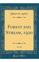 Forest and Stream, 1920, Vol. 90 (Classic Reprint)