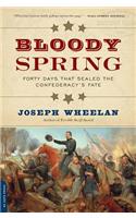 Bloody Spring: Forty Days that Sealed the Confederacy's Fate