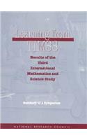 Learning from Timss: Results of the Third International Mathematics and Science Study, Summary of a Symposium