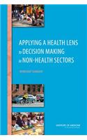 Applying a Health Lens to Decision Making in Non-Health Sectors