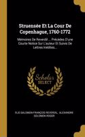 Struensée Et La Cour De Copenhague, 1760-1772