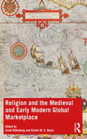 Religion and the Medieval and Early Modern Global Marketplace