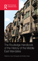 Routledge Handbook of the History of the Middle East Mandates