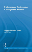 Challenges and Controversies in Management Research: (Routledge Advances in Management and Business Studies)