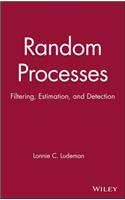 Random Processes: Filtering, Estimation, and Detection