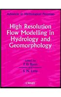 High Resolution Flow Modelling in Hydrology and Geomorphology