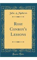 Rosy Conroy's Lessons (Classic Reprint)