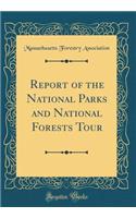 Report of the National Parks and National Forests Tour (Classic Reprint)