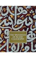 The Splendour of Islamic Calligraphy