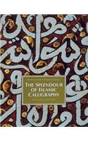 The Splendour of Islamic Calligraphy