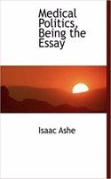Medical Politics, Being the Essay