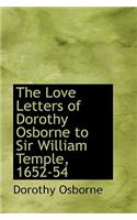 The Love Letters of Dorothy Osborne to Sir William Temple, 1652-54