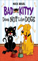 Bad Kitty Does Not Like Dogs: (Bad Kitty)
