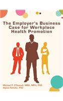 Employer's Business Case for Workplace Health Promotion
