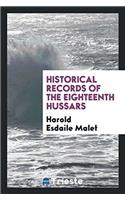 Historical Records of the Eighteenth Hussars